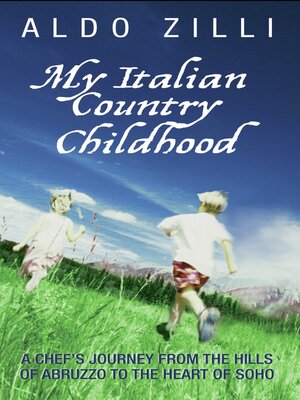 cover image of My Italian Country Childhood--A Chef's Journey From the Hills of Abruzzo to the Heart of Soho